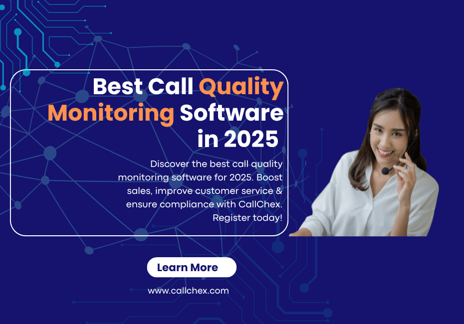 Call Quality Monitoring Software: The Ultimate Guide for Businesses in 2025